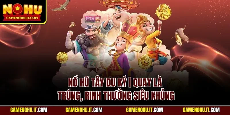 Nổ hũ Tây Du Ký